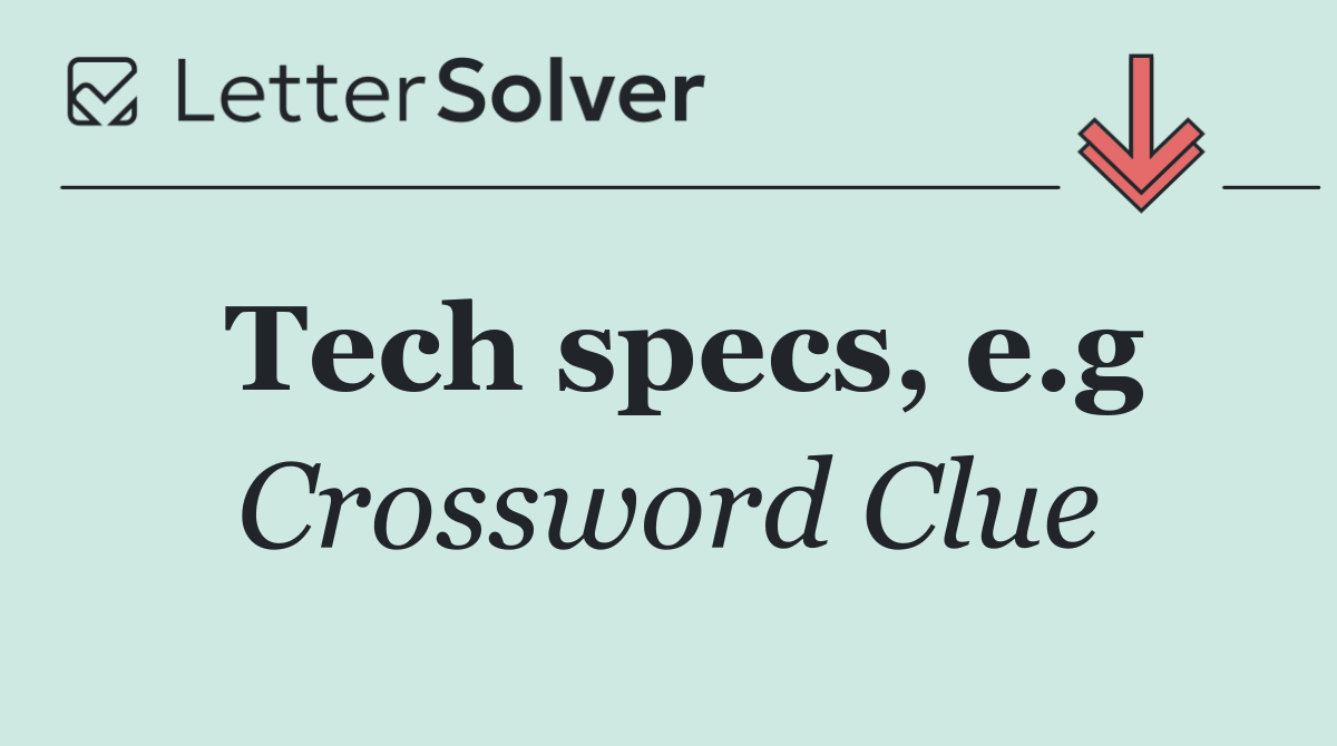 Tech specs, e.g
