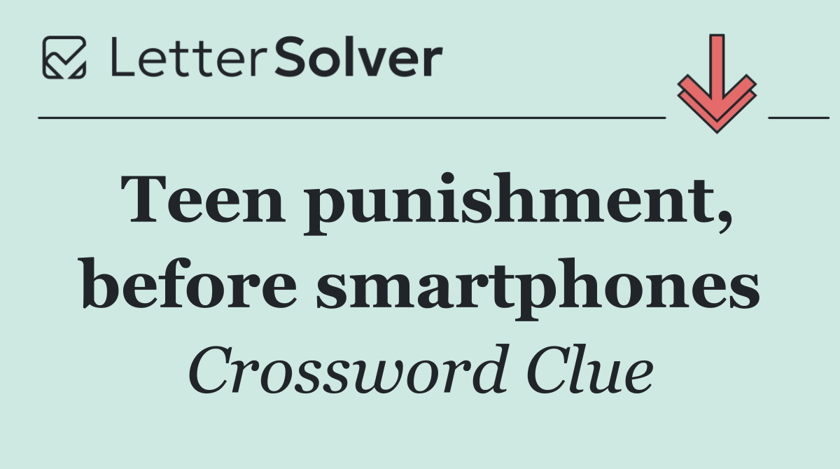 Teen punishment, before smartphones