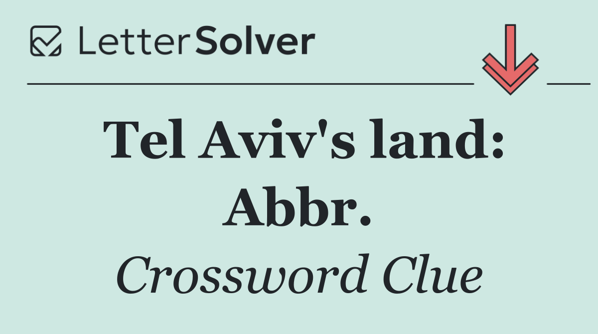 Tel Aviv's land: Abbr.