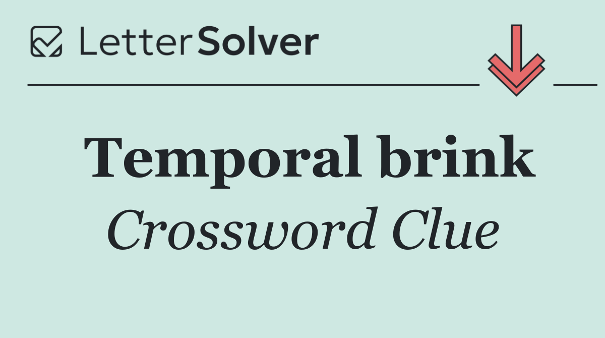 Temporal brink