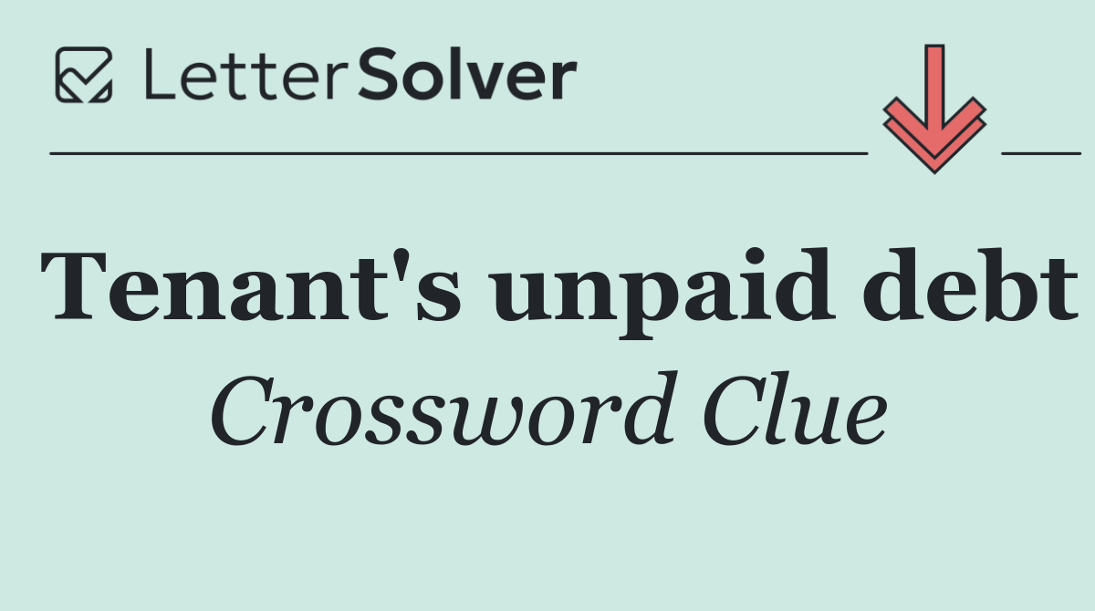 Tenant's unpaid debt
