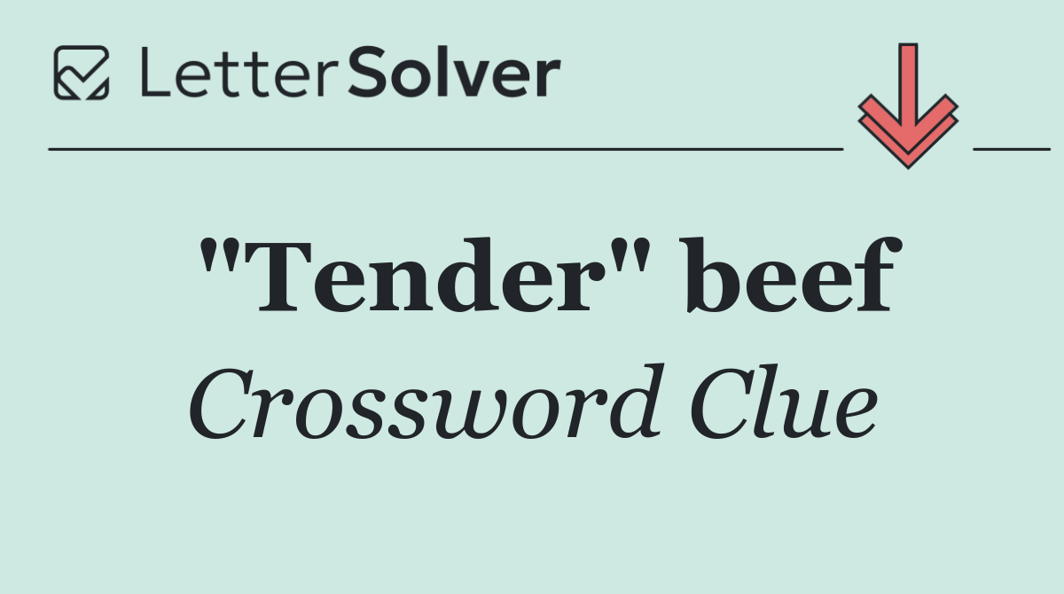 "Tender" beef