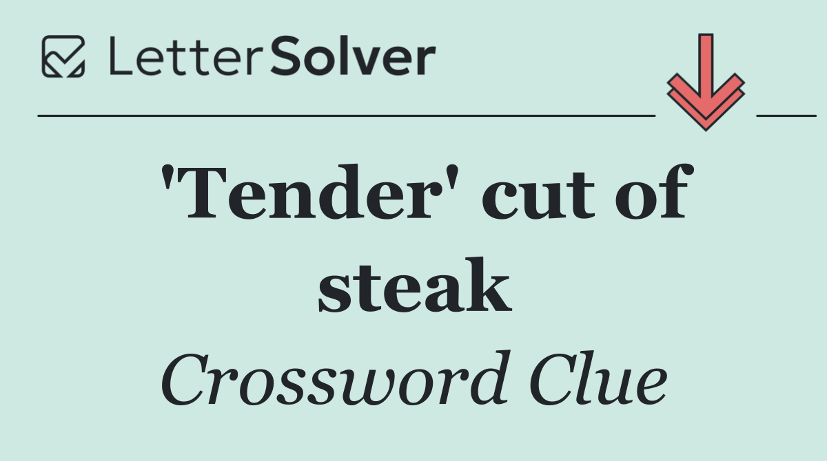 'Tender' cut of steak