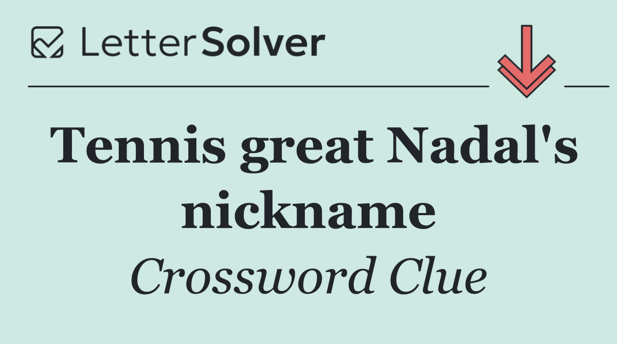 Tennis great Nadal's nickname