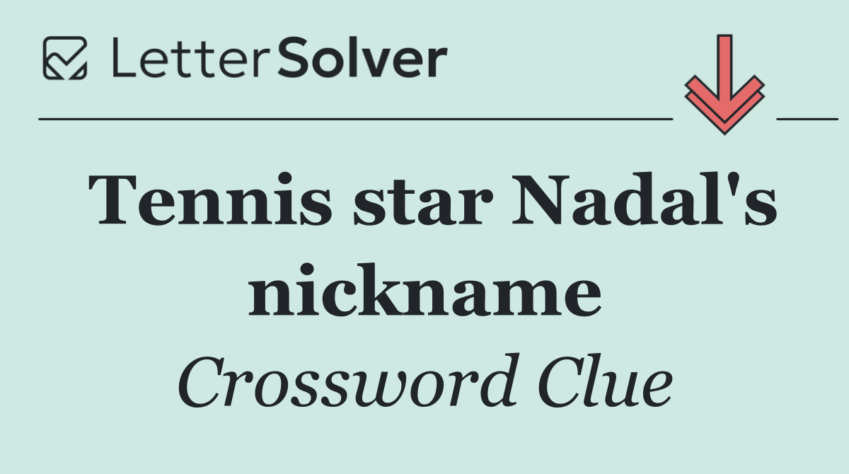Tennis star Nadal's nickname