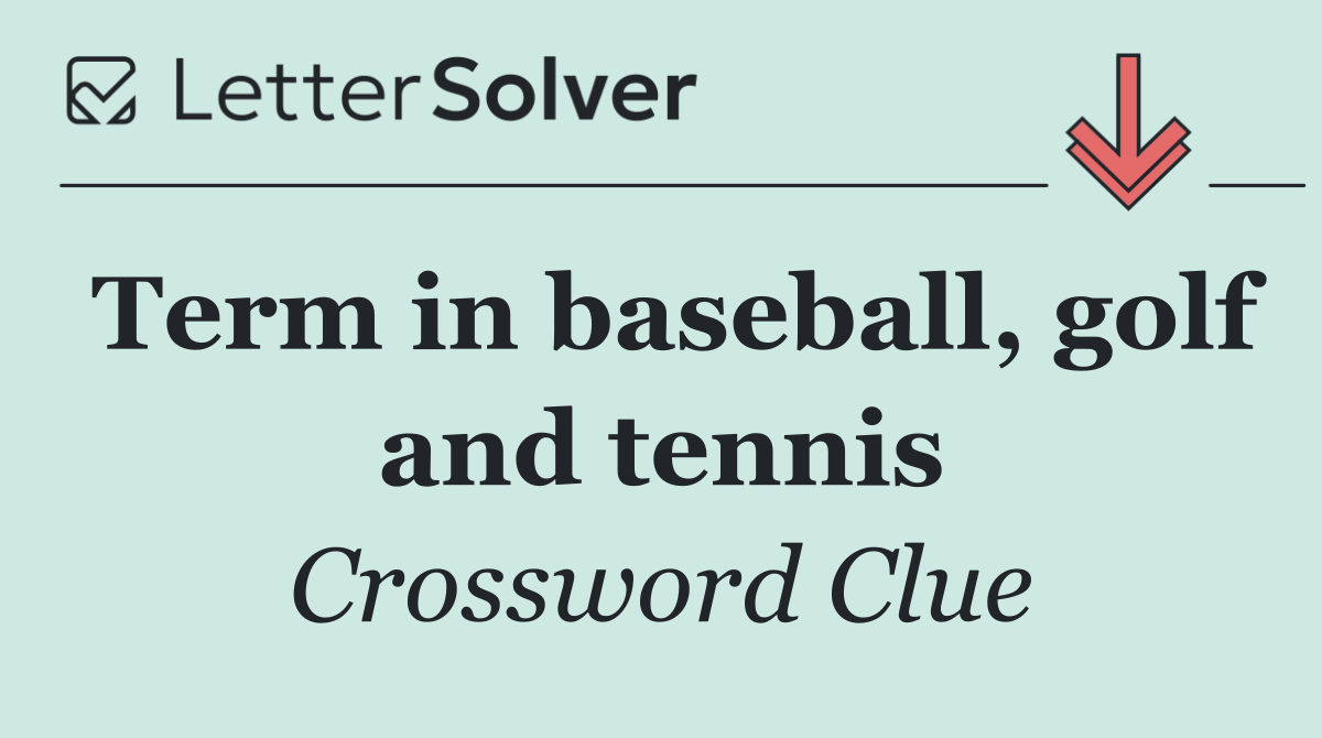 Term in baseball, golf and tennis