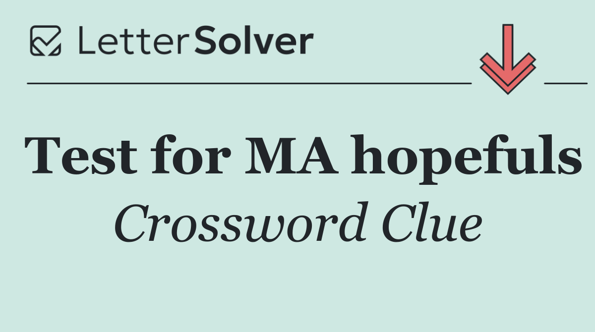 Test for MA hopefuls