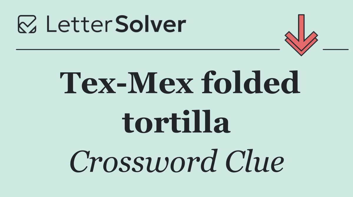 Tex Mex folded tortilla