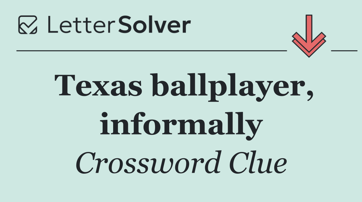 Texas ballplayer, informally