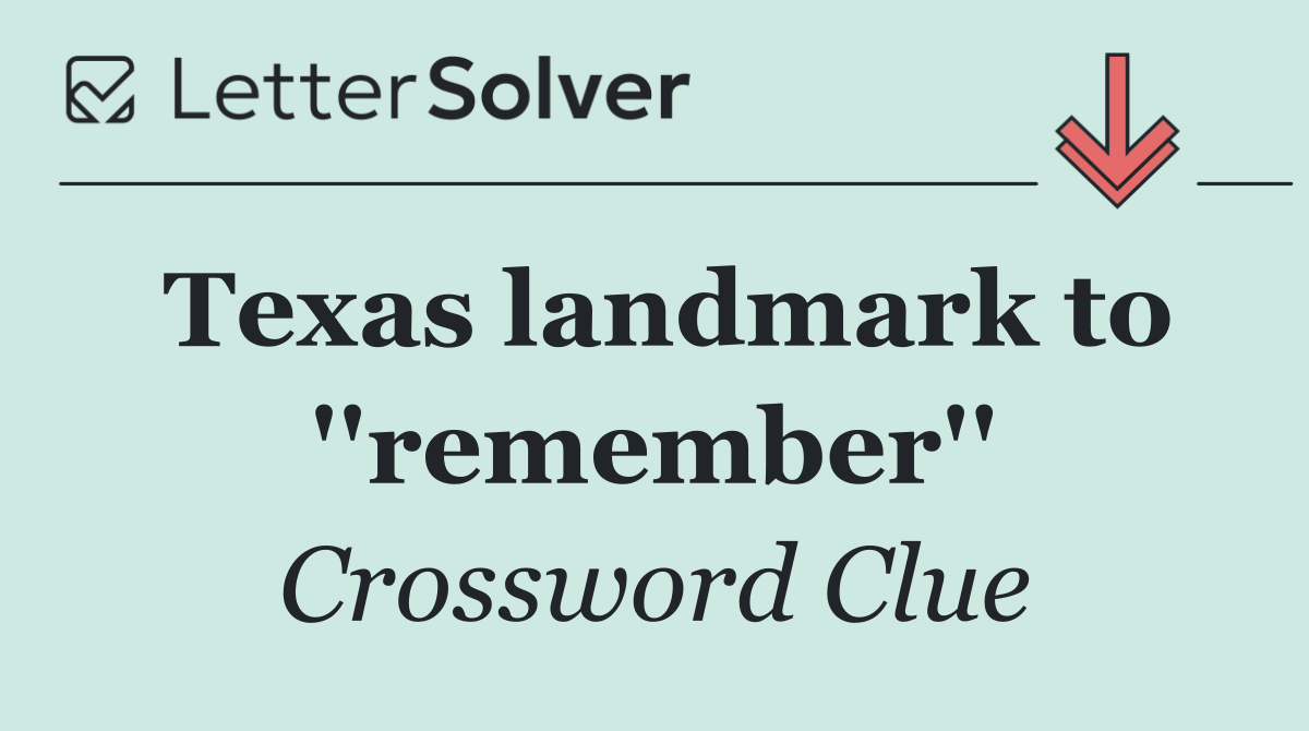 Texas landmark to ''remember''