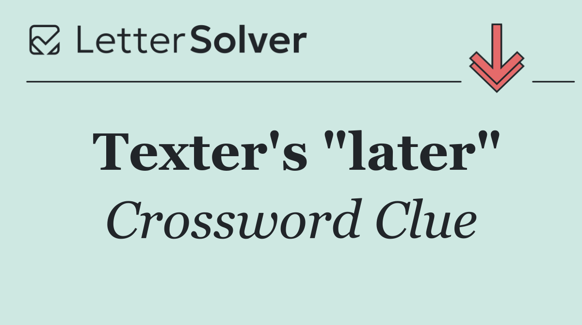 Texter's "later"