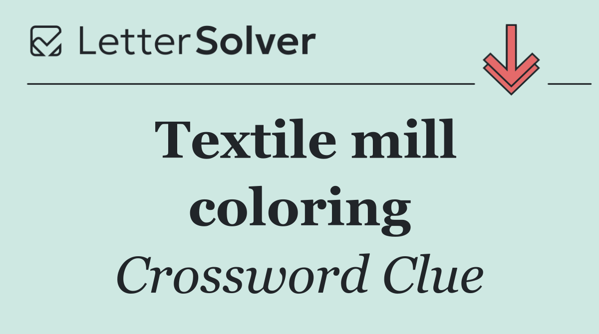 Textile mill coloring