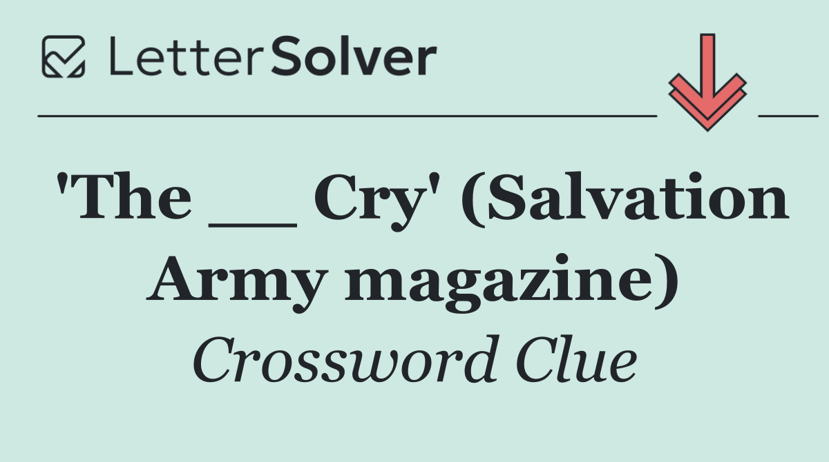 'The __ Cry' (Salvation Army magazine)