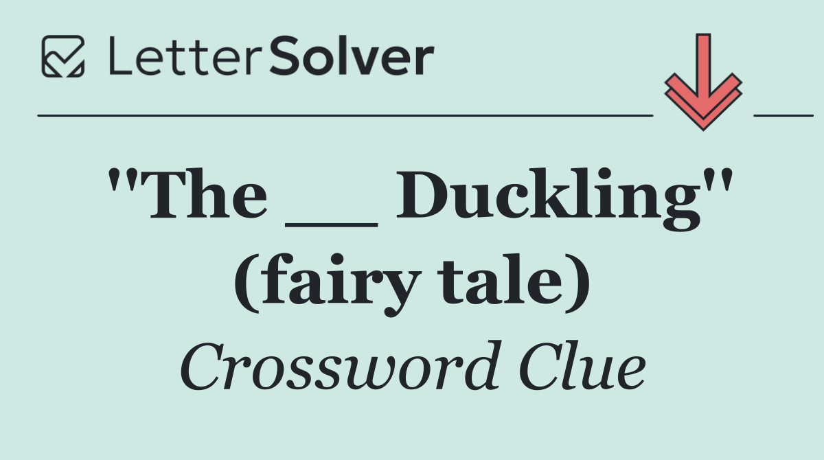 ''The __ Duckling'' (fairy tale)