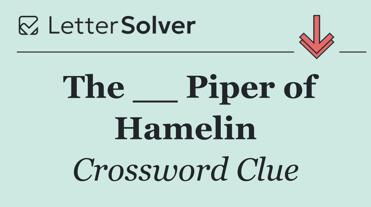 The __ Piper of Hamelin
