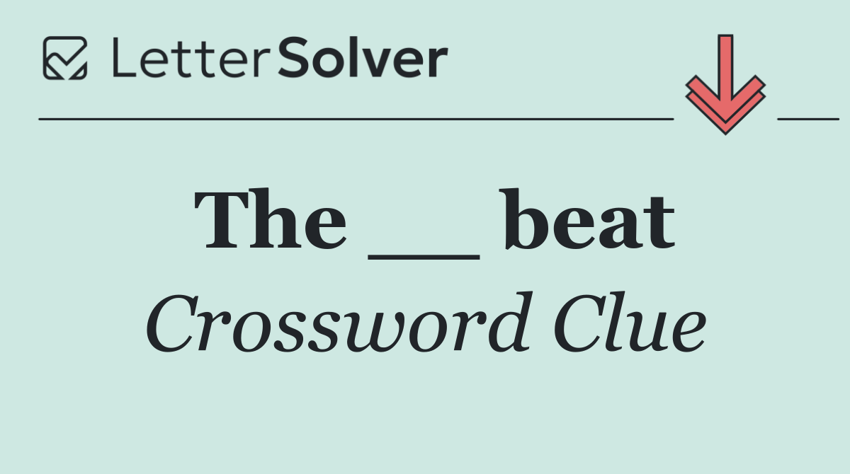 The __ beat