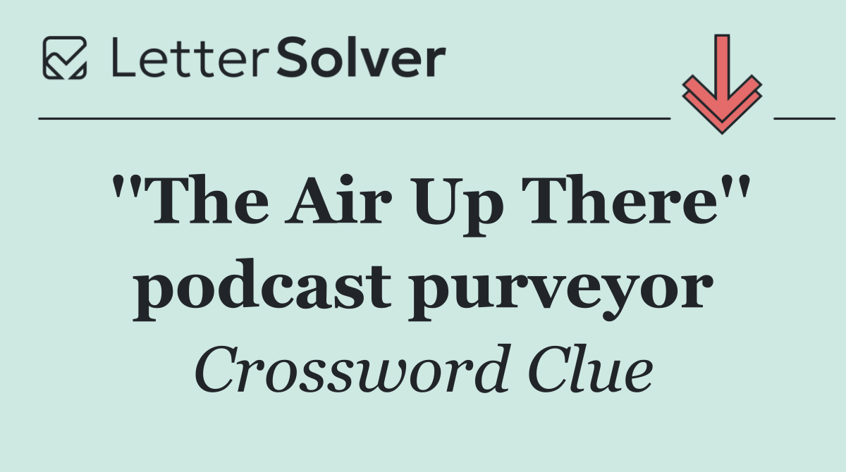 ''The Air Up There'' podcast purveyor