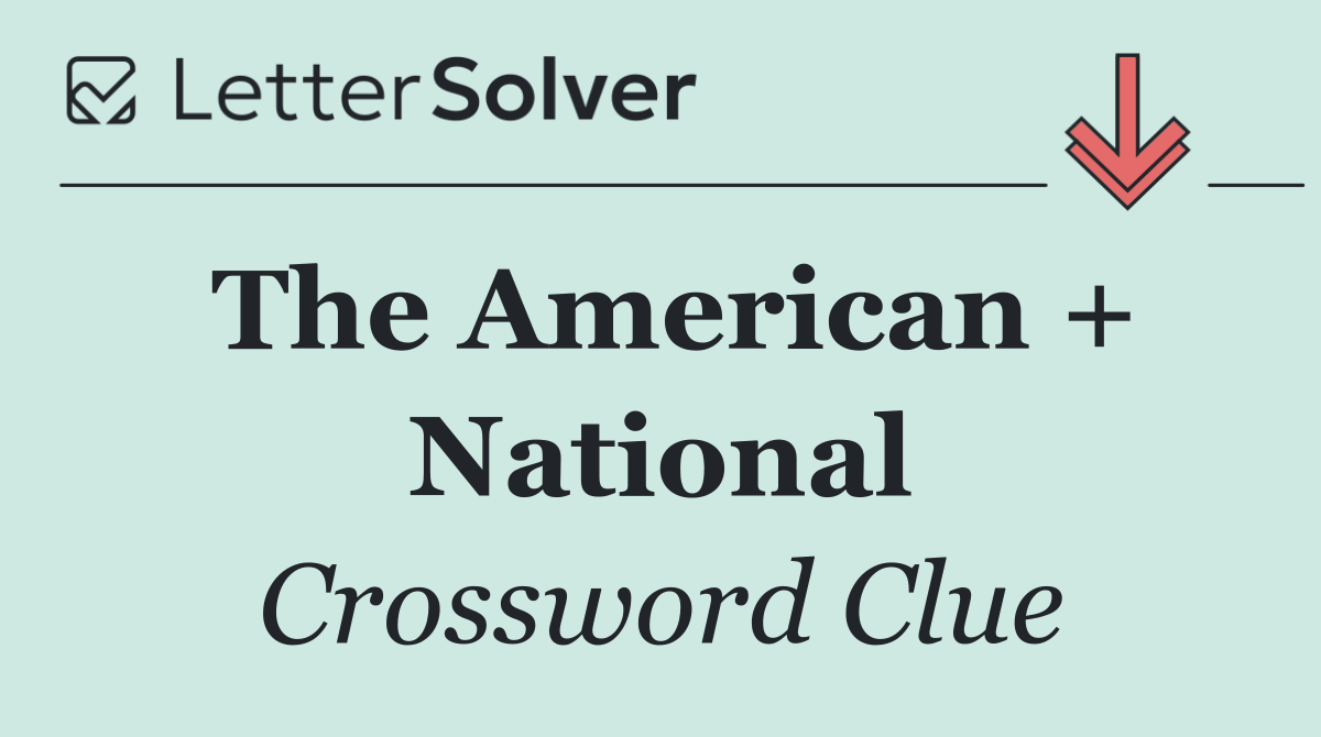 The American + National