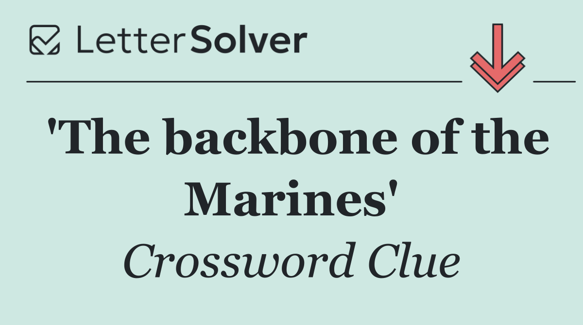 'The backbone of the Marines'