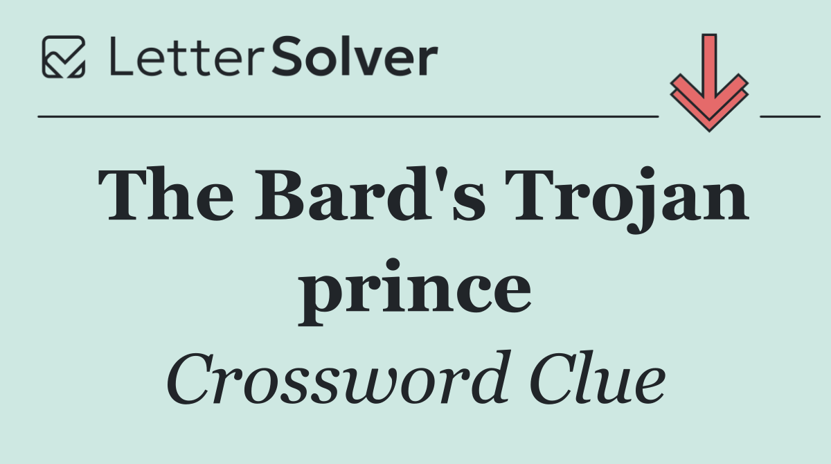 The Bard's Trojan prince