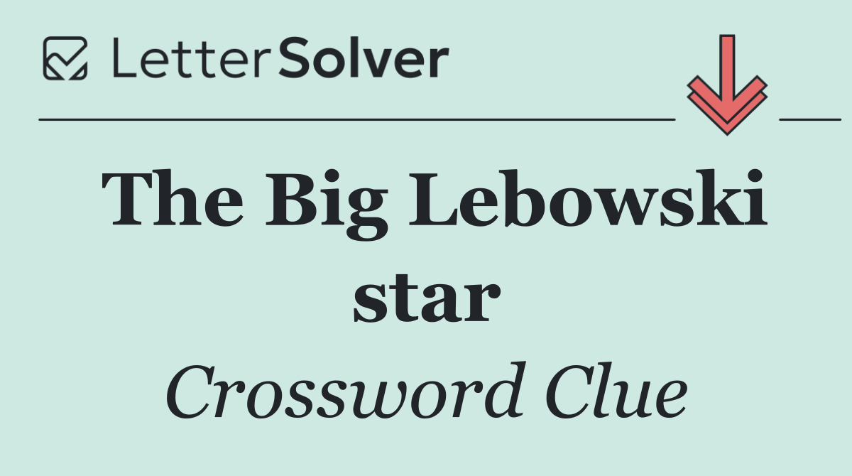 The Big Lebowski star