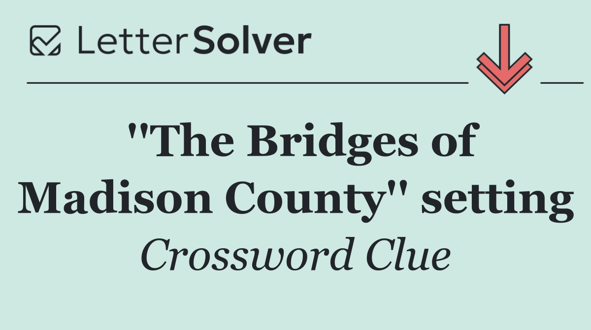 ''The Bridges of Madison County'' setting