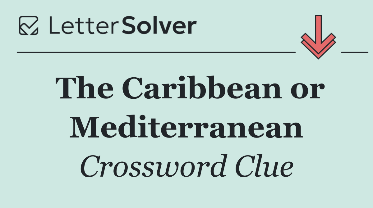 The Caribbean or Mediterranean