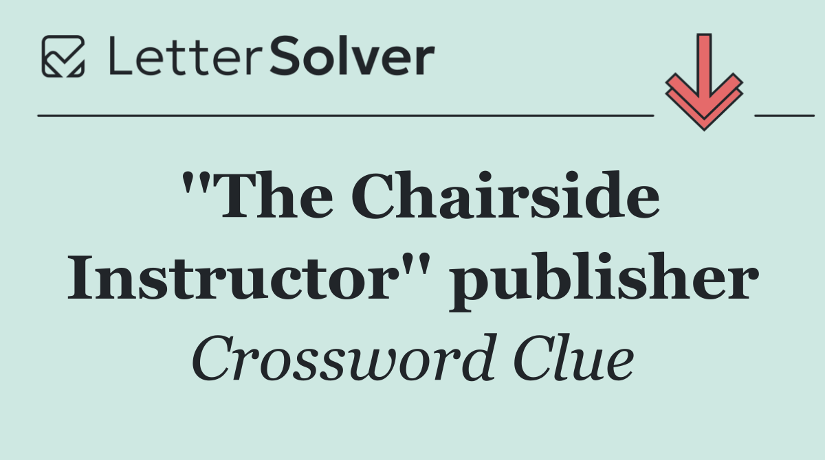 ''The Chairside Instructor'' publisher