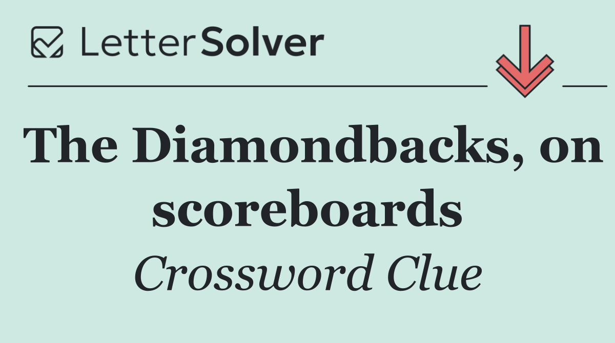The Diamondbacks, on scoreboards