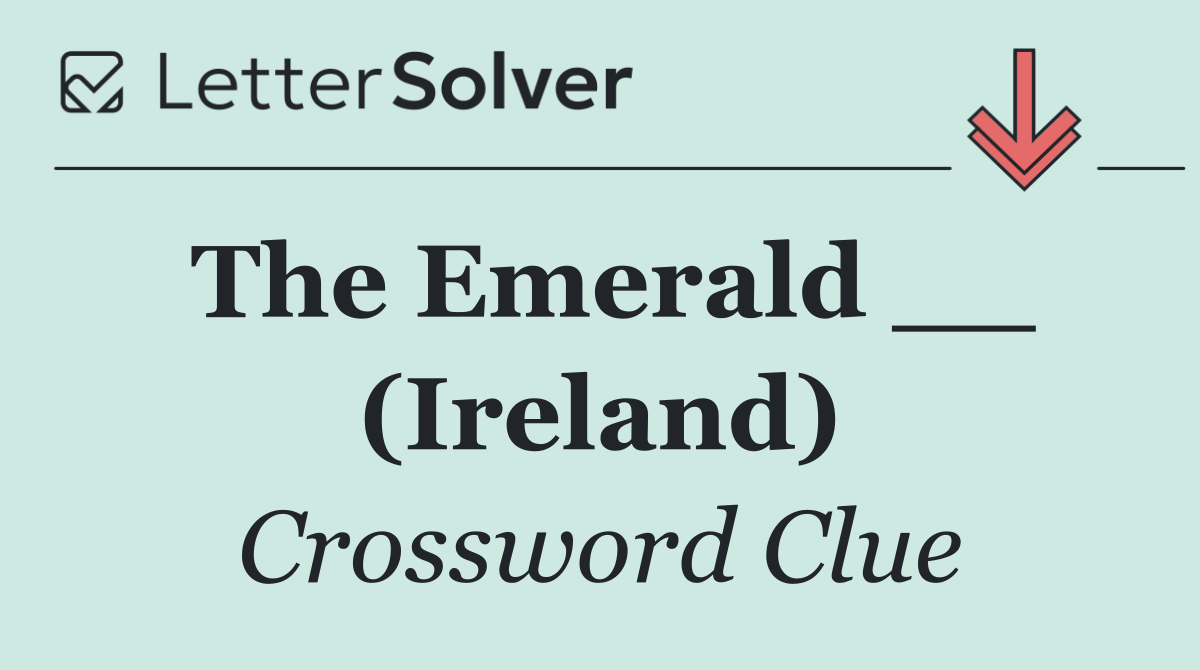 The Emerald __ (Ireland)