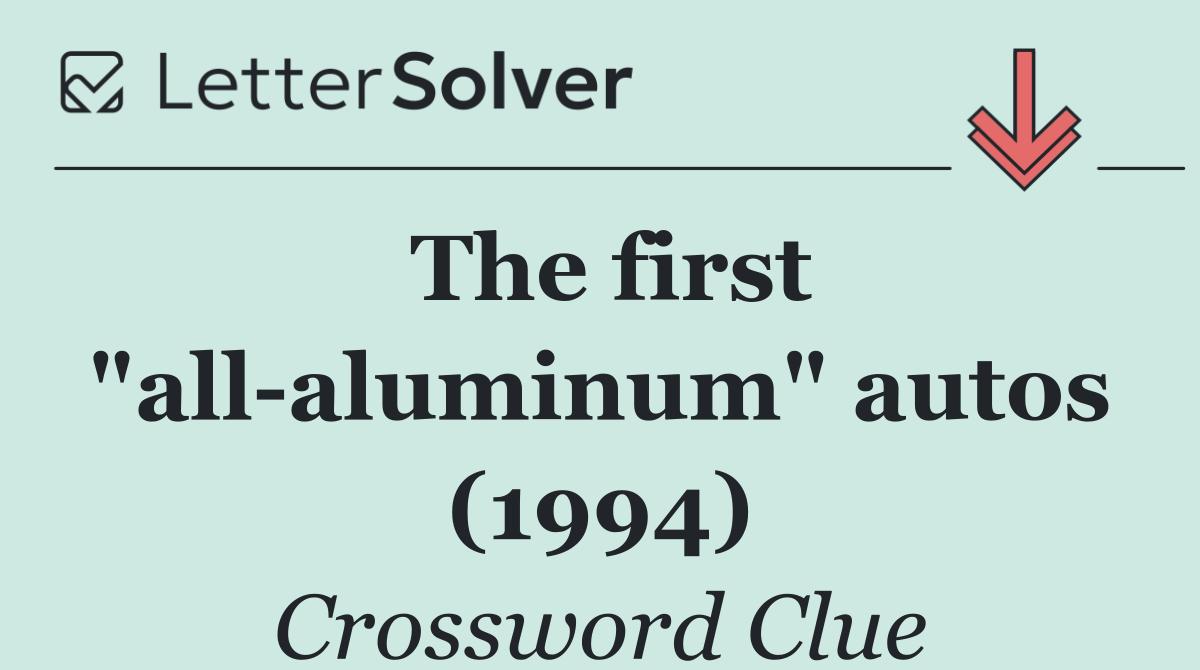 The first "all aluminum" autos (1994)
