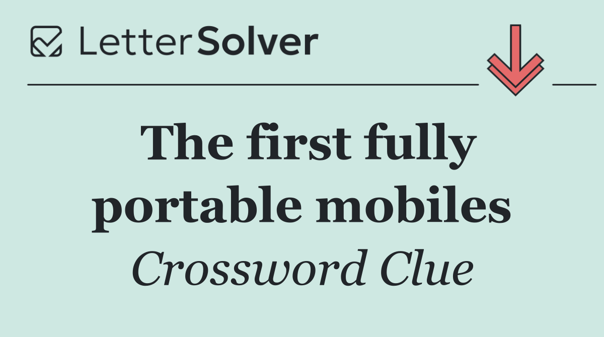 The first fully portable mobiles