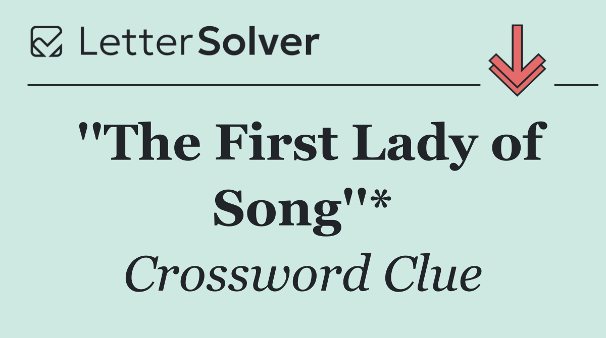 ''The First Lady of Song''*