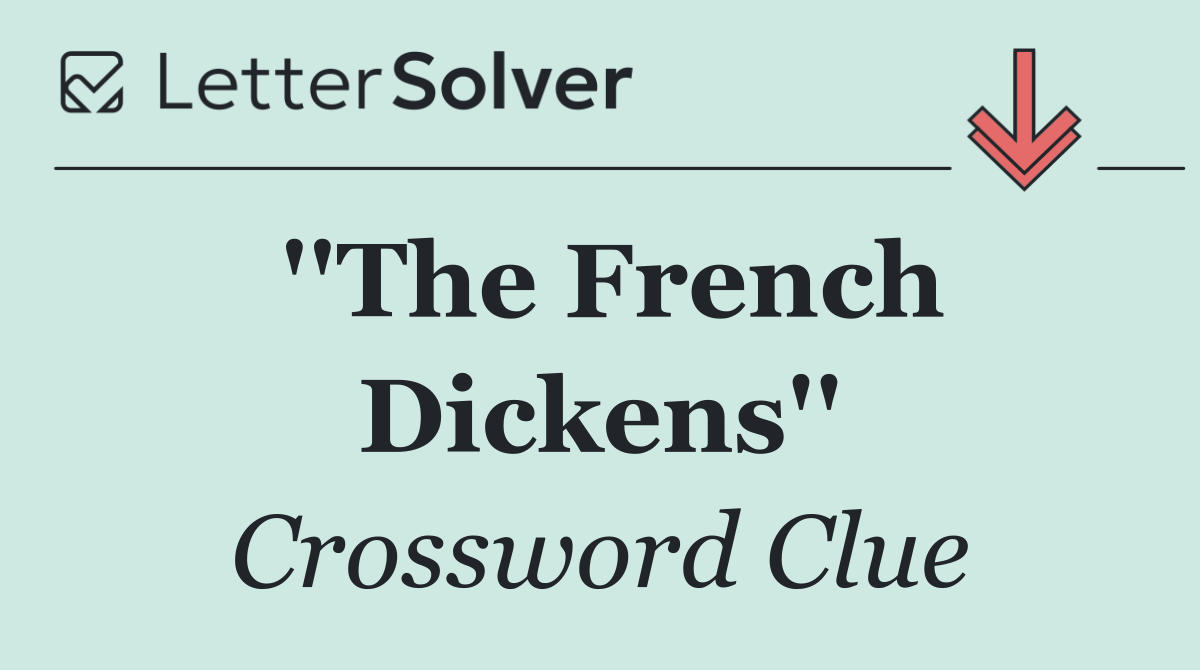 ''The French Dickens''