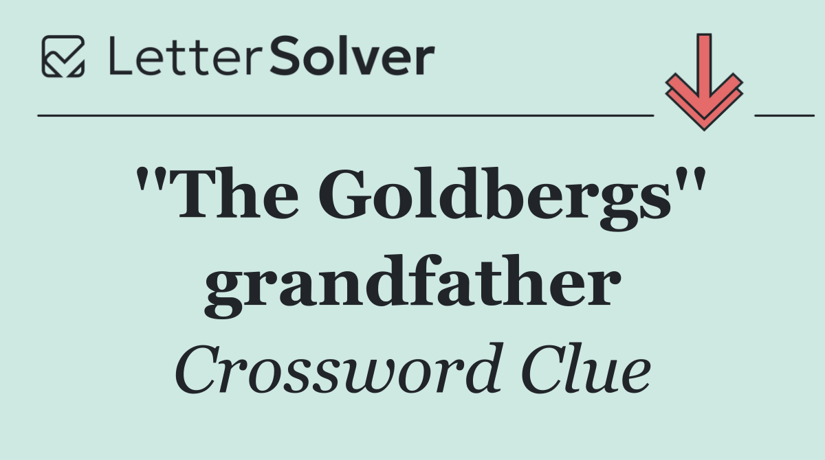 ''The Goldbergs'' grandfather