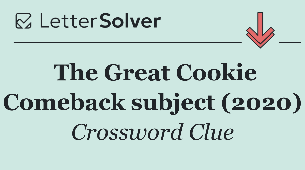 The Great Cookie Comeback subject (2020)