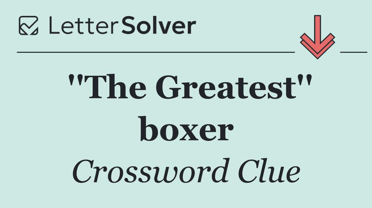 ''The Greatest'' boxer