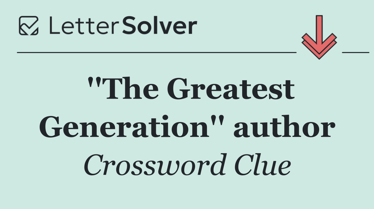 ''The Greatest Generation'' author