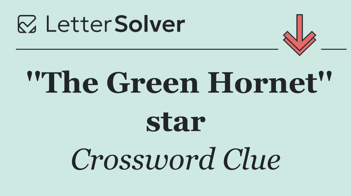 ''The Green Hornet'' star