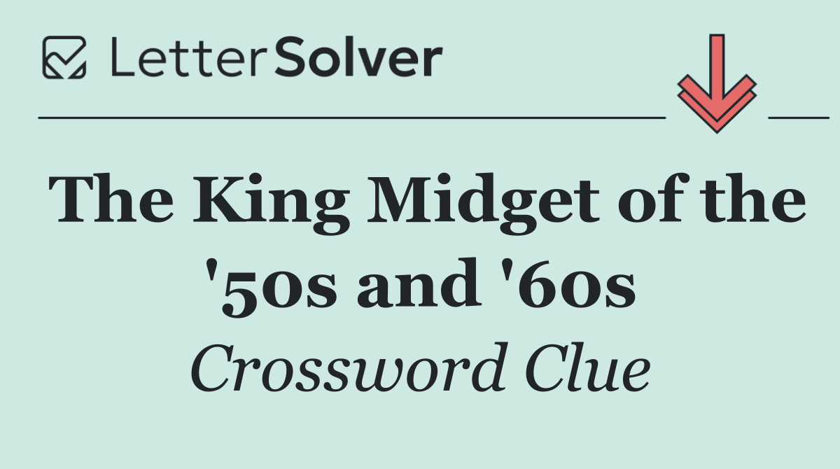 The King Midget of the '50s and '60s