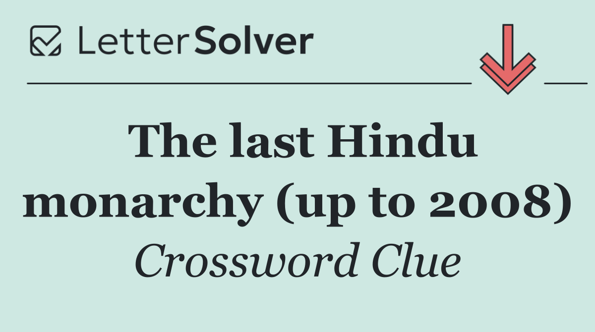 The last Hindu monarchy (up to 2008)