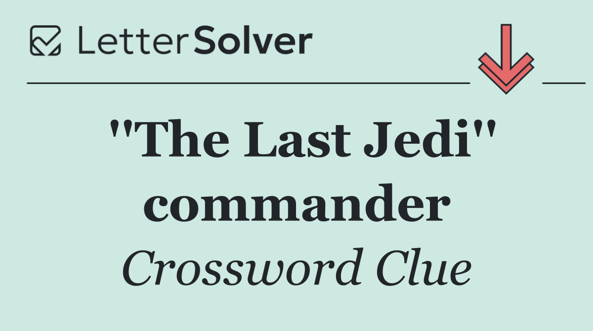 ''The Last Jedi'' commander
