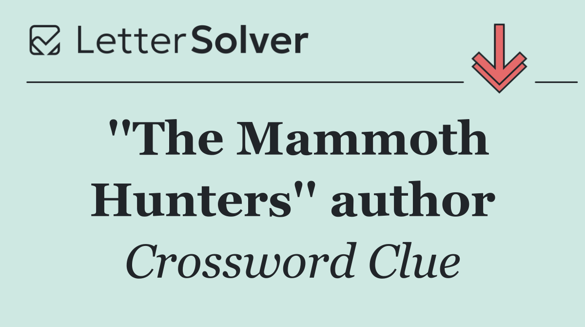 ''The Mammoth Hunters'' author