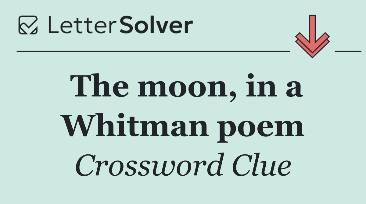 The moon, in a Whitman poem