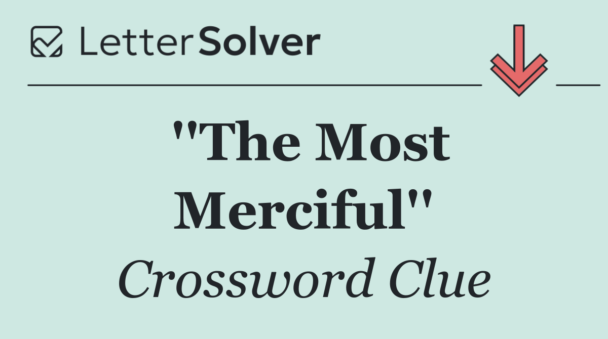 ''The Most Merciful''