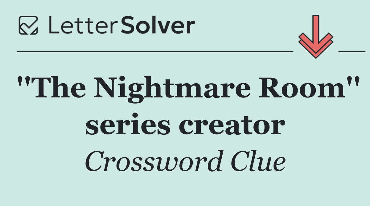 ''The Nightmare Room'' series creator