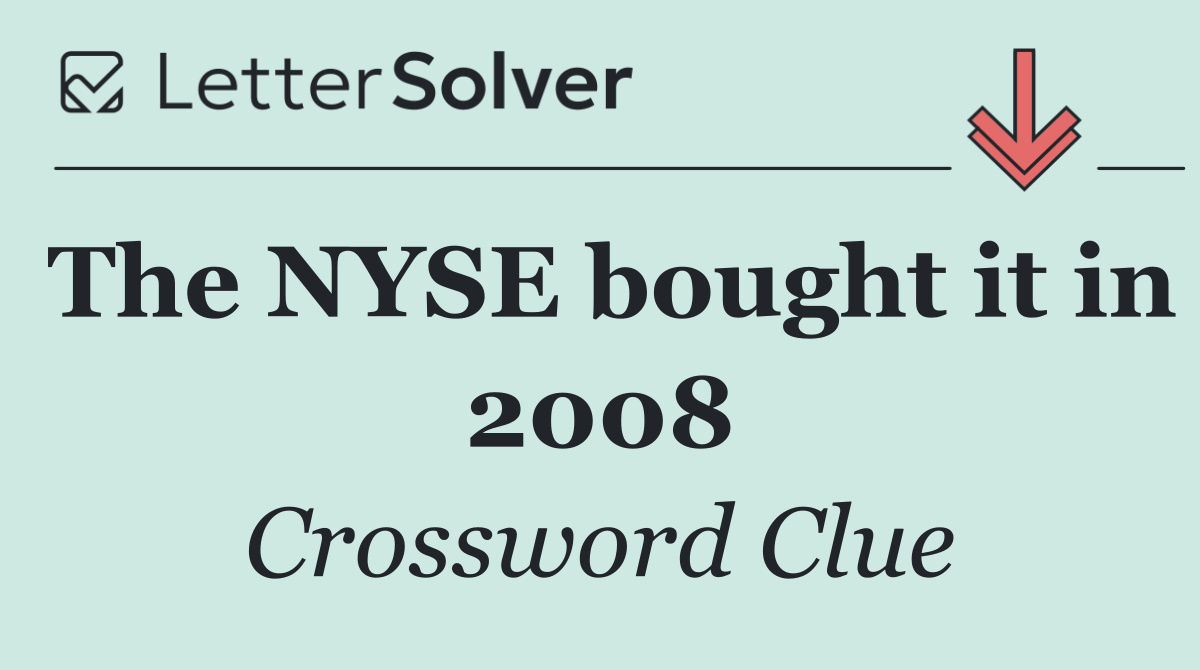 The NYSE bought it in 2008