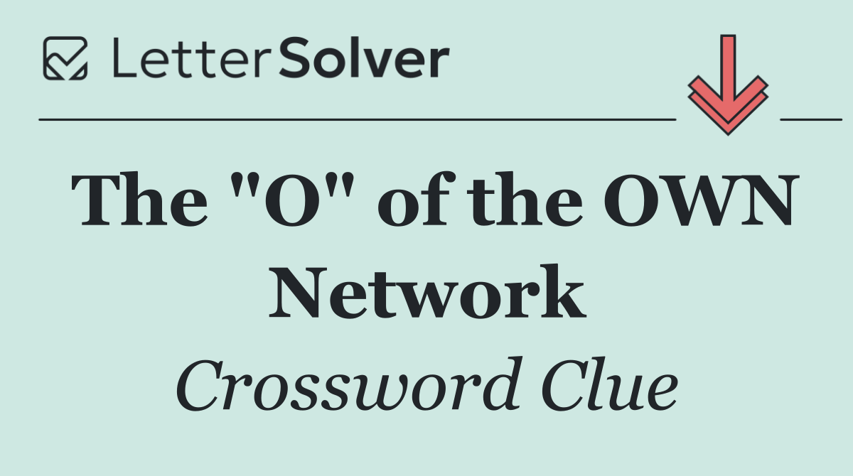 The "O" of the OWN Network
