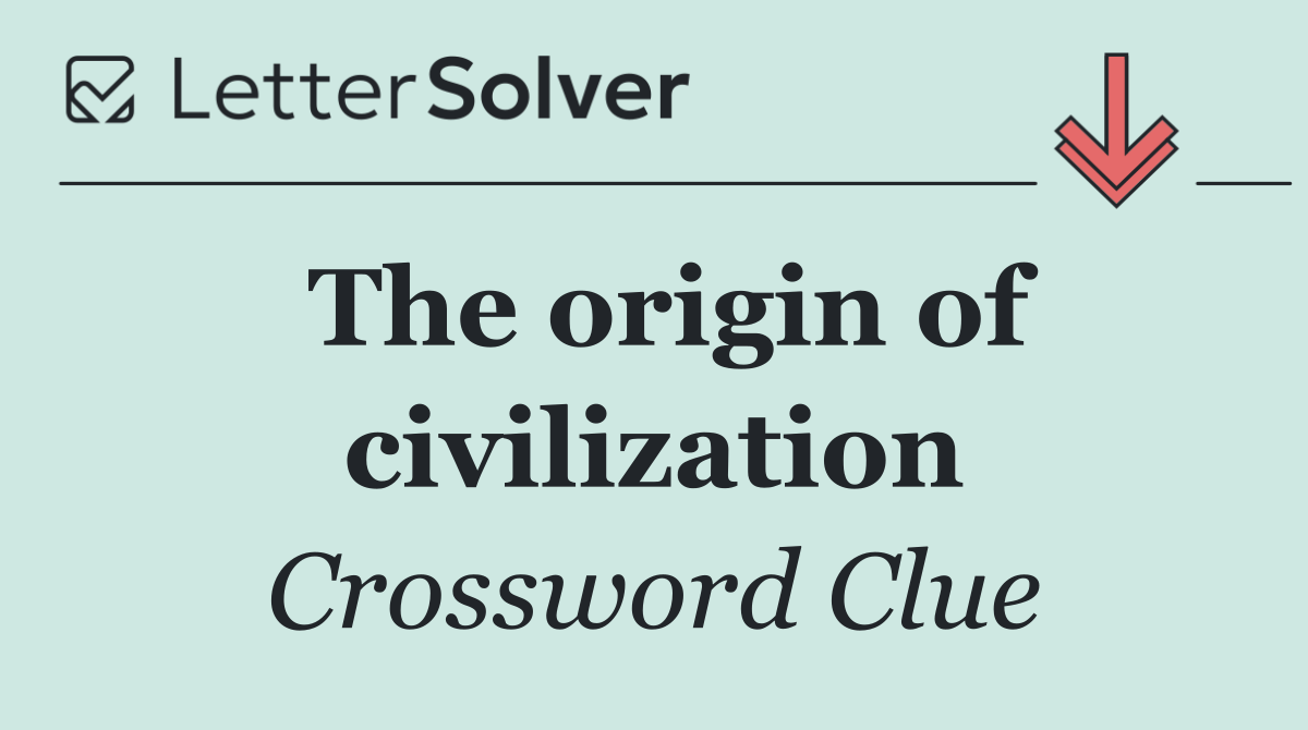 The origin of civilization