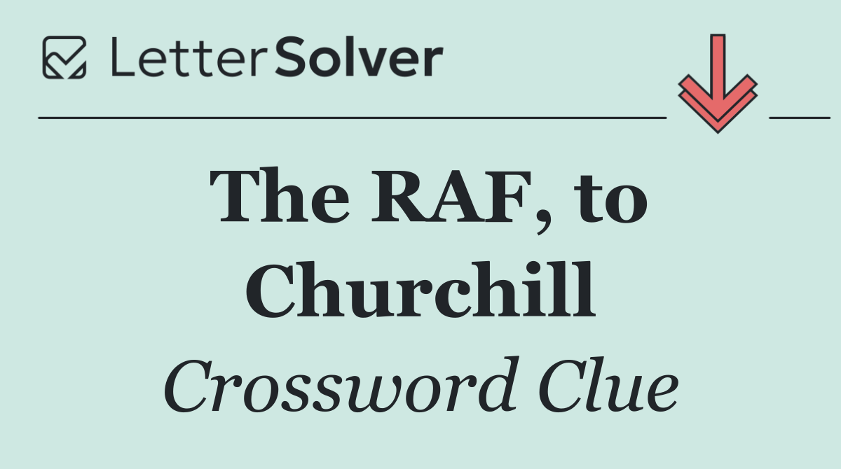 The RAF, to Churchill